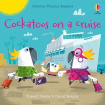 Cockatoos On A Cruise - Usborne Phonics Readers Cockatoos On A Cruise - Usborne Phonics Readers