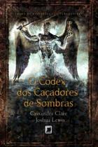 Codex Dos Cacadores De Sombras, O - GALERA