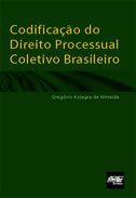 Codificacao do Direito Processual Coletivo Brasileiro Codificacao do Direito Processual Coletivo Brasileiro
