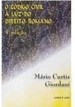 Codigo Civil A Luz Do Direito Romano - Parte Geral Giordani, Mario Curtis