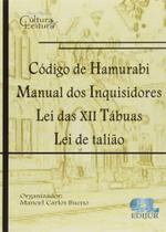 Código De Hamurabi - Manual Dos Inquisidores, Lei Das XII Tábuas, Lei De Talião - Edijur
