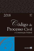 CODIGO DE PROCESSO CIVIL E CONSTITUICAO FEDERAL- 47ª ED -