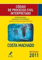 Código de Processo Civil Interpretado 2011 - Artigo por Artigo, Paragráfo por Paragráfo - MANOLE (SAUDE -TECNICO) - GRUPO MANOLE