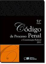 Código de Processo Penal e Constituição Federal 2011 - Tradicional Código de Processo Penal e Constituição Federal 2011 - Tradicional