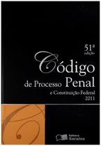 CODIGO DE PROCESSO PENAL E CONSTITUICAO FEDERAL - 51ª ED