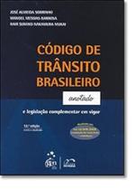 Código de Trânsito Brasileiro - Anotado e Legislação Complementar em Vigor Código de Trânsito Brasileiro - Anotado e Legislação Complementar em Vigor