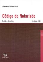 Código do Notariado - Anotado e Comentado - 02Ed/04 - ALMEDINA Código do Notariado - Anotado e Comentado - 02Ed/04 - ALMEDINA