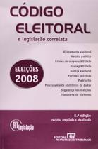 Código Eleitoral e Legislação Correlata - Série RT Legislação
