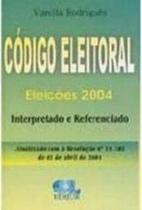 Codigo Eleitoral Interpretado E Referenciado - Eleicoes 2004