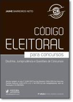 Código Eleitoral Para Concursos: Doutrinas, Jurisprudência e Questões de Concursos