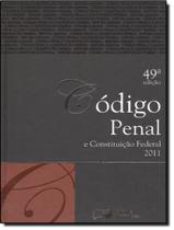 Codigo Penal E Constituicao Federal 2011 - 49ª Ed