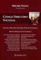 Código Tributário Nacional: Análises e Reflexões Para Mais de 50 Anos de Vigência Código Tributário Nacional: Análises e Reflexões Para Mais de 50 Anos de Vigência