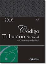 Código Tributário Nacional e Constituição Federal 2016 - Tradicional - SARAIVA (CODIGOS) - GRUPO SARAIVA Código Tributário Nacional e Constituição Federal 2016 - Tradicional - SARAIVA (CODIGOS) - GRUPO SARAIVA