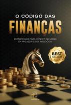 Códigos das finanças: estratégias para vencer no jogo da riqueza e dos negócios Códigos das finanças: estratégias para vencer no jogo da riqueza e dos negócios