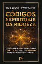 Códigos Espirituais da Riqueza Códigos Espirituais da Riqueza