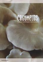 Cogumelos - Produção, Transformação e Comercialização Cogumelos - Produção, Transformação e Comercialização
