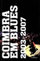 Coimbra em Blues - 2003-2007 - ALMEDINA