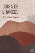 Coisa de Brancos Coisa de Brancos