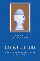 Coisa De Rico - A Vida Dos Endinheirados Brasileiros