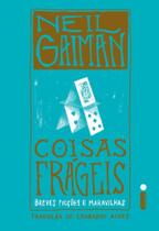 Coisas Frágeis - Breves Ficções e Maravilhas Coisas Frágeis - Breves Ficções e Maravilhas