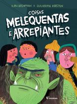 Coisas Melequentas e Arrepiantes Coisas Melequentas e Arrepiantes