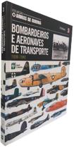 Col. A rmas de Guerra Vol. 3 Bombardeiros e Aeronaves Transp. Col. A rmas de Guerra Vol. 3 Bombardeiros e Aeronaves Transp.