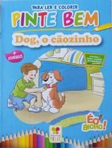 Col. É o bicho para ler e colorir - Pinte bem: Dog, o cãozinho