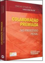 Colaboração Premiada No Processo Penal - REVISTA DOS TRIBUNAIS Colaboração Premiada No Processo Penal - REVISTA DOS TRIBUNAIS