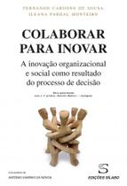 Colaborar para Inovar - A inovação organizacional e social como resultado