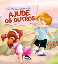 Coleção Boas Maneiras - Ajude os Outros