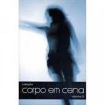 Coleção Corpo em Cena - Vol.3 - ANADARCO EDICOES