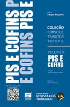 Coleção Curso de Tributos Indiretos - Volume II PIS e COFINS - 2ª Edição - Editora Revista dos Tribunais