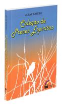Coleção de Preces Espíritas - O Evangelho Segundo o Espiritismo Coleção de Preces Espíritas - O Evangelho Segundo o Espiritismo
