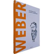 Coleção Descobrindo a Filosofia Volume 48 Weber: As ciências sociais perante a modernidade Erica Grossi