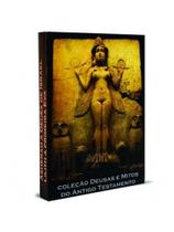 Coleção deusas e mitos do antigo testamento Coleção deusas e mitos do antigo testamento