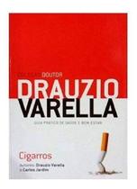 Coleção doutor Drauzio VArella - CIGARROS Guia prático de saúde e bem-estar