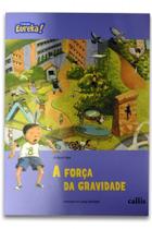 Coleção Eureka: A força da gravidade - Callis Coleção Eureka: A força da gravidade - Callis