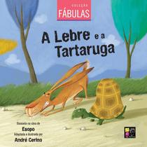 Coleção Fábulas - A Lebre e a Tartaruga - Pé da Letra Coleção Fábulas - A Lebre e a Tartaruga - Pé da Letra