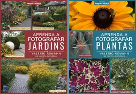 Coleção Fotografe & Natureza - Aprenda a fotografar jardins e plantas (2 volumes)
