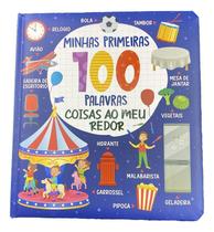Coleção Minhas Primeiras 100 Palavras - Coisas Ao Meu Redor Coleção Minhas Primeiras 100 Palavras - Coisas Ao Meu Redor