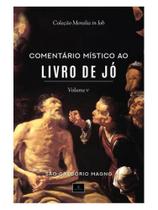 Coleção moralia in iob - comentário literal ao livro de jó - v. 5 - vol. 5 Coleção moralia in iob - comentário literal ao livro de jó - v. 5 - vol. 5