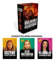 Coleção Mulheres Assassinas - Suzane - Flordelis - Elize Matsunaga