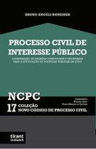 Coleção NCPC 17 - Processo Civil de Interesse Público - Tirant Lo Blanch Coleção NCPC 17 - Processo Civil de Interesse Público - Tirant Lo Blanch