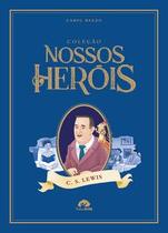Coleção Nossos Heróis - C.S Lewis Coleção Nossos Heróis - C.S Lewis