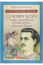 Coleção Personalidades Brasileiras - O Menino Secéu Também Conhecido Como Castro Alves, o Poeta dos Escravos - Rideel