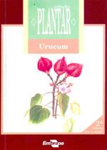 Coleção Plantar - A Cultura do Urucum
