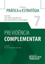 Coleção Prática e Estratégia Volume 7 - Previdência Complementar 2ª edição - Editora Revista dos Tribunais