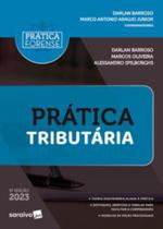 Coleção Prática Forense - Prática Tributária - 05Ed/23