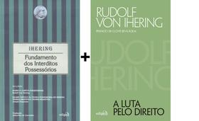 Coleção Rudolfo Von Ihering 2 Livros Clássicos Sobre A Luta Pelo Direito + O Direito Das Coisas