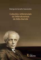 Coleções referenciais do mikrokosmos de béla bartók - LIBER ARS Coleções referenciais do mikrokosmos de béla bartók - LIBER ARS